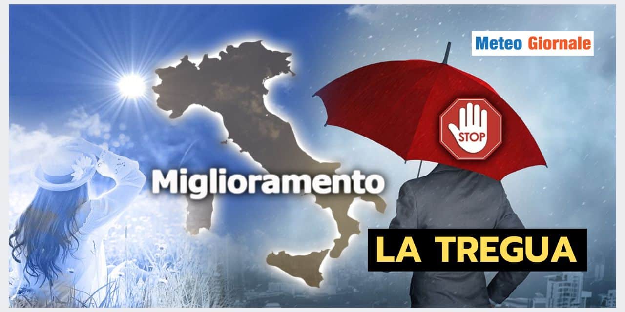 TREGUA METEO? Sì, anche se...