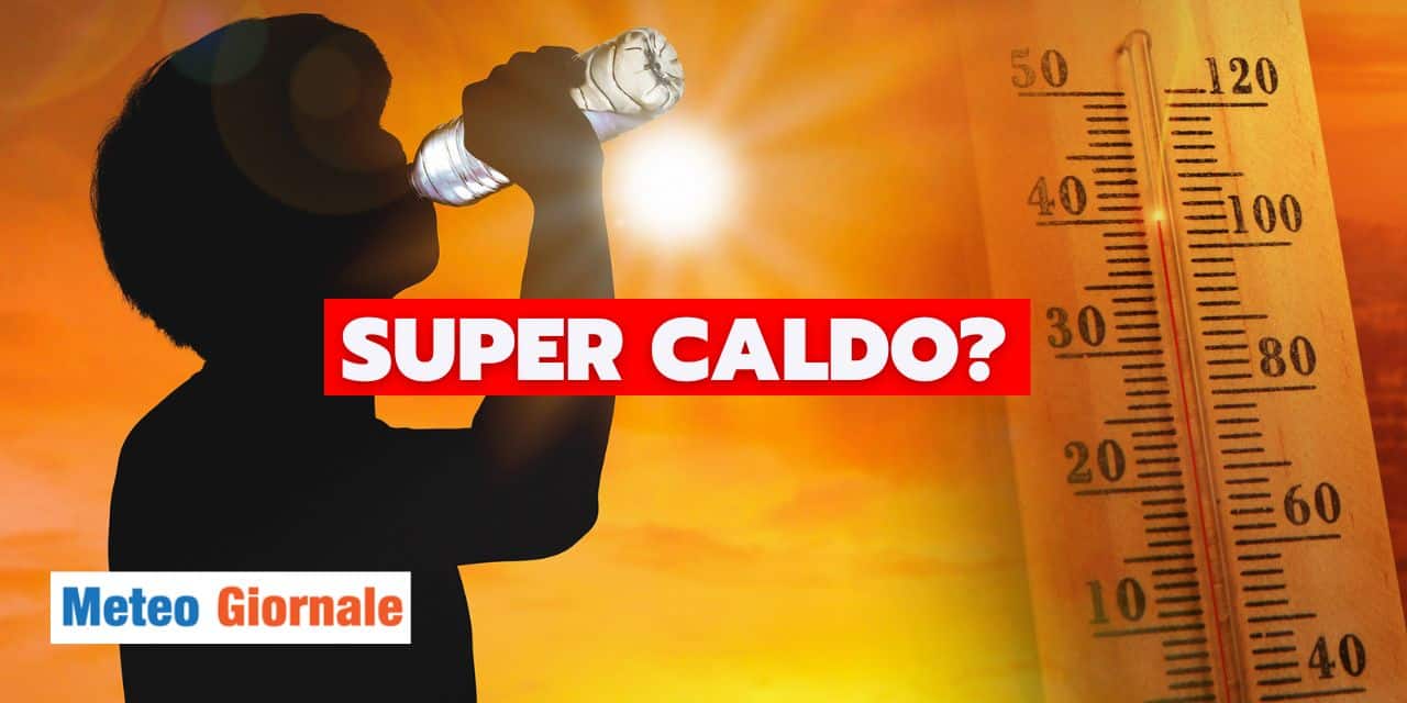 Meteo: si punta ai 40°C ad inizio Estate, ecco dove