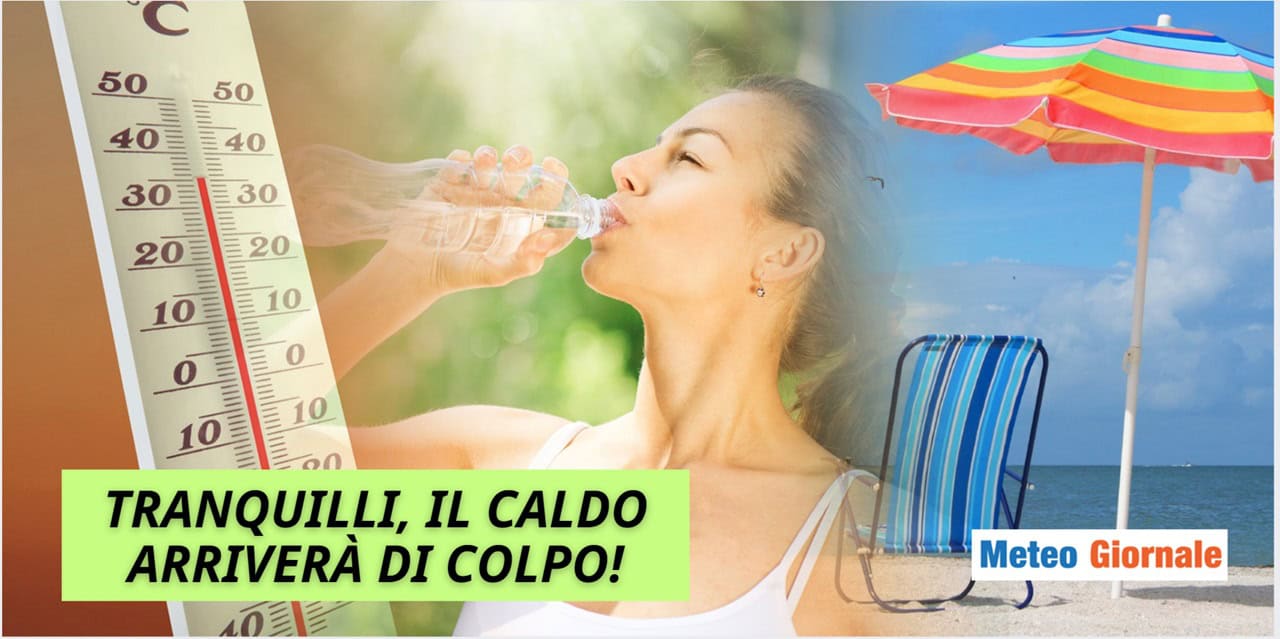 Meteo: fa freddo, ma il caldo arriverà DI COLPO