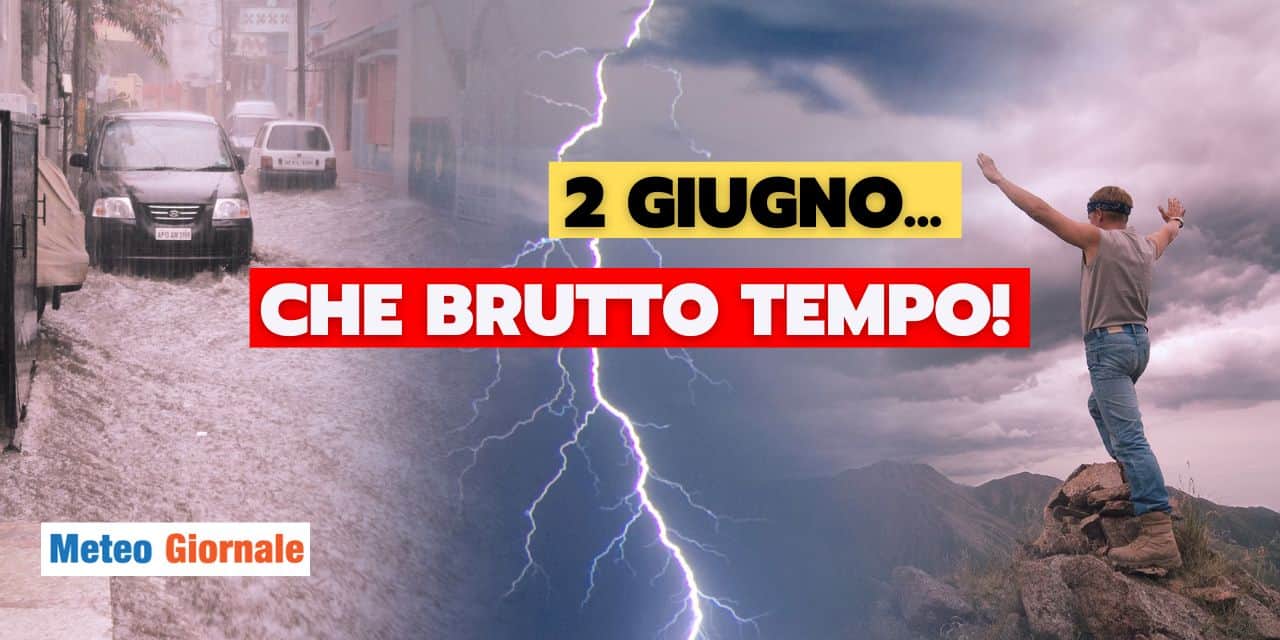 Meteo, festa della Repubblica da dimenticare: mezza Italia sotto la pioggia