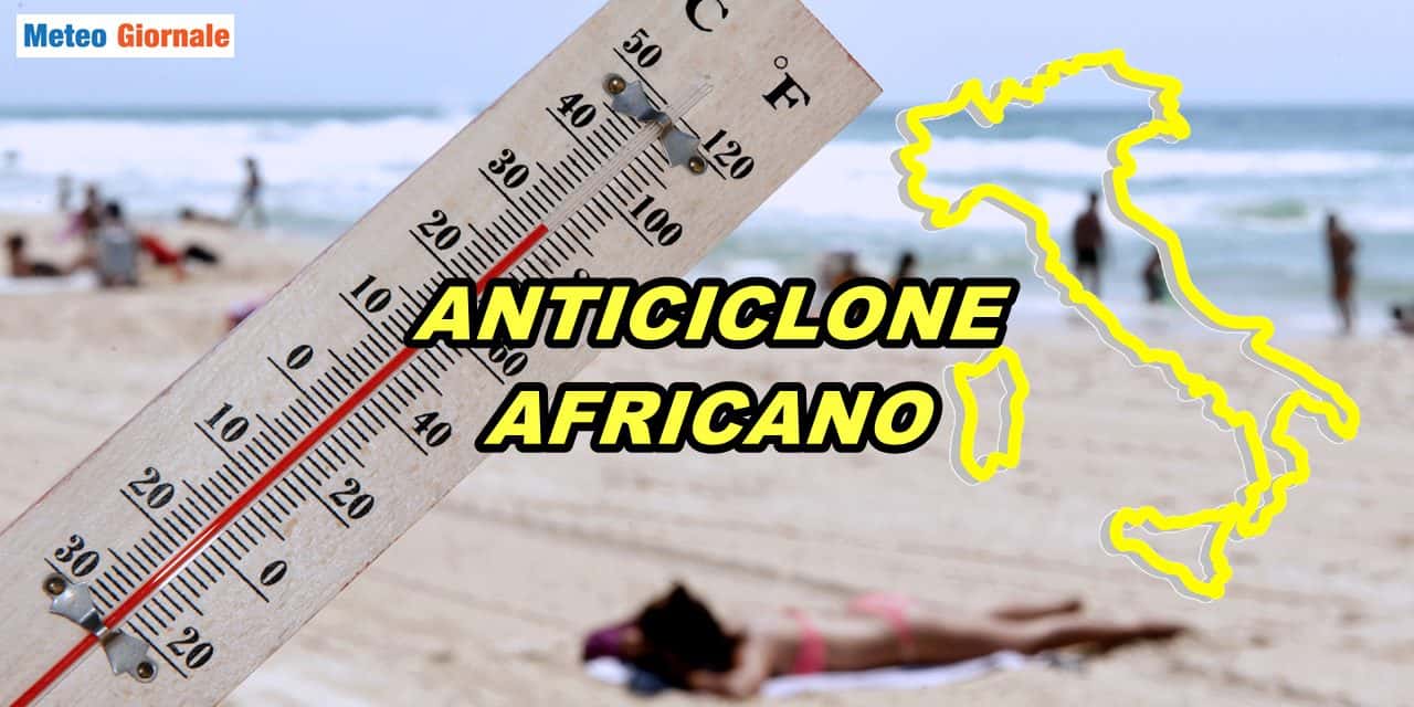Meteo: Anticiclone Africano al vero assalto, vi sveliamo quando