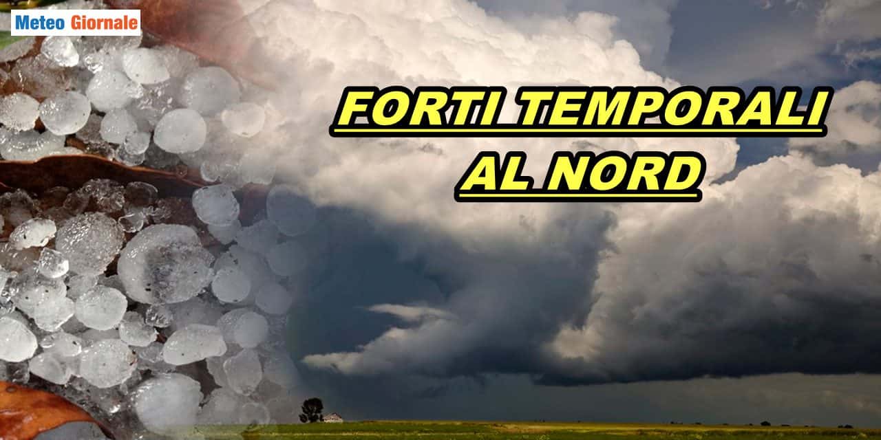 Meteo: in arrivo forti temporali al Nord, i dettagli