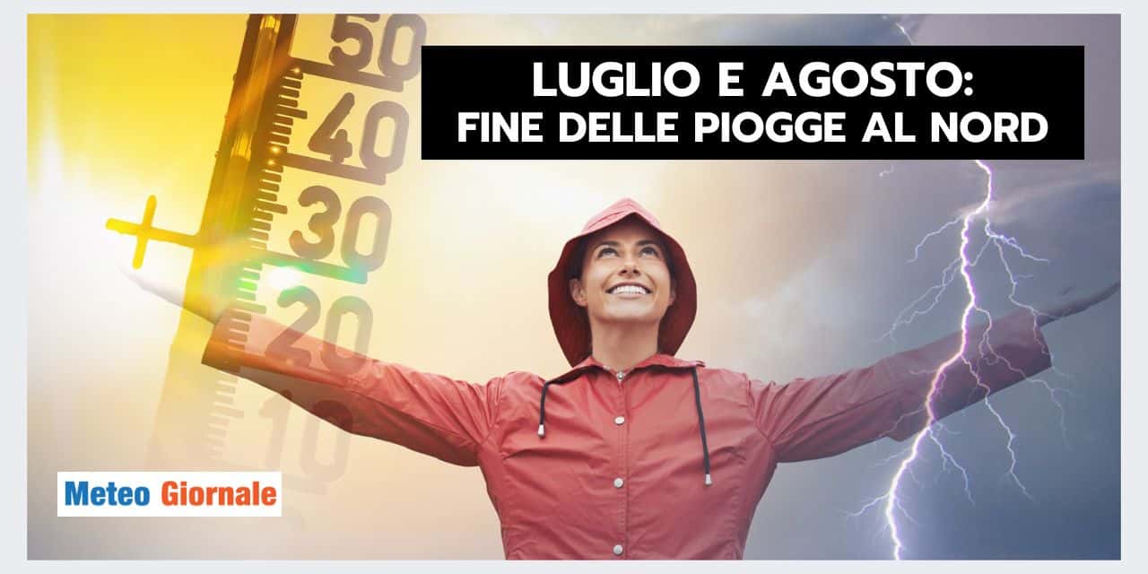 ESTATE fresca al Nord: come sarà il meteo dei prossimi mesi?