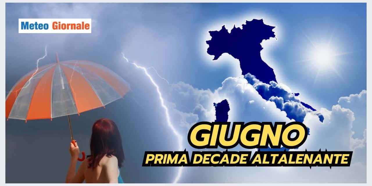 Evoluzione meteo: Giugno parte tra alti e bassi