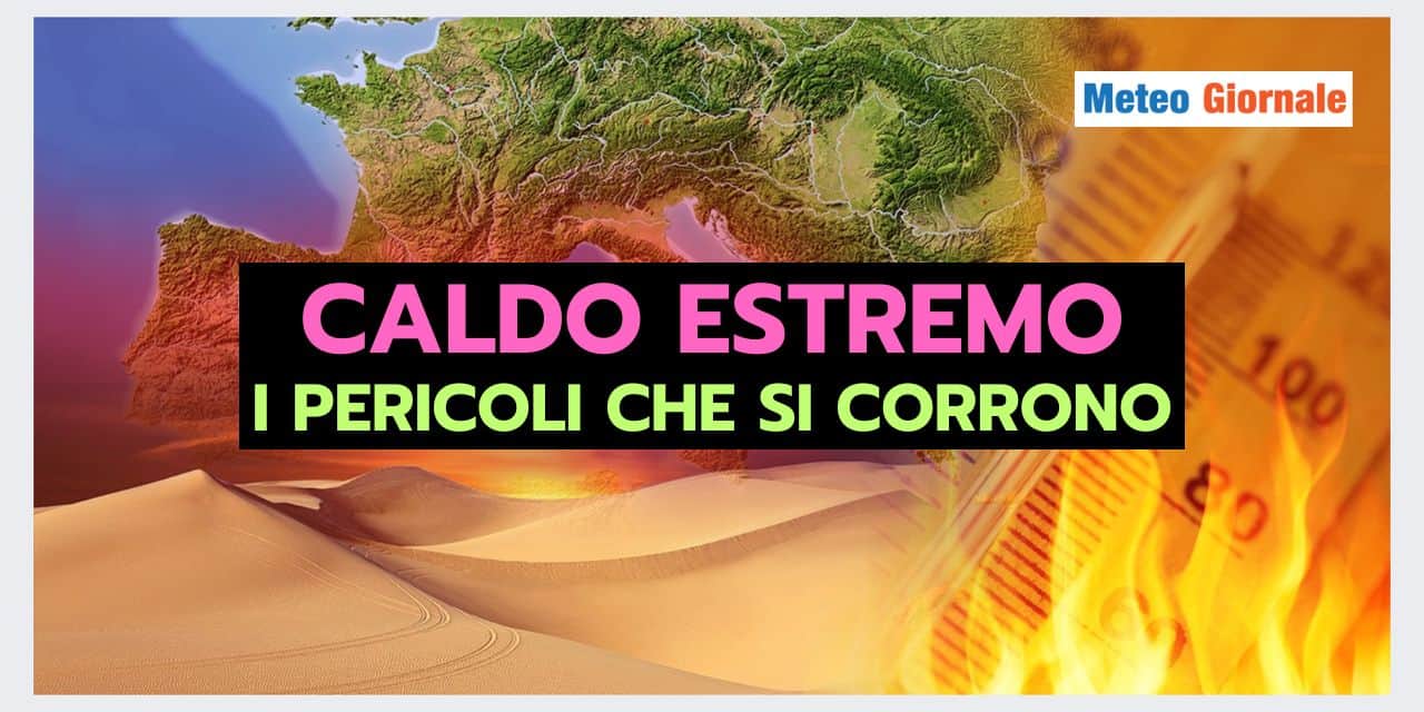 CALDO ESTREMO: i pericoli del meteo