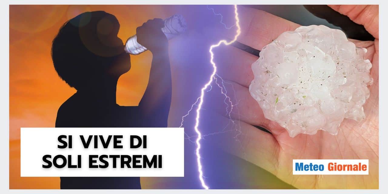 Ci risiamo: meteo pericoloso, tra caldo estremo e grandine grossa