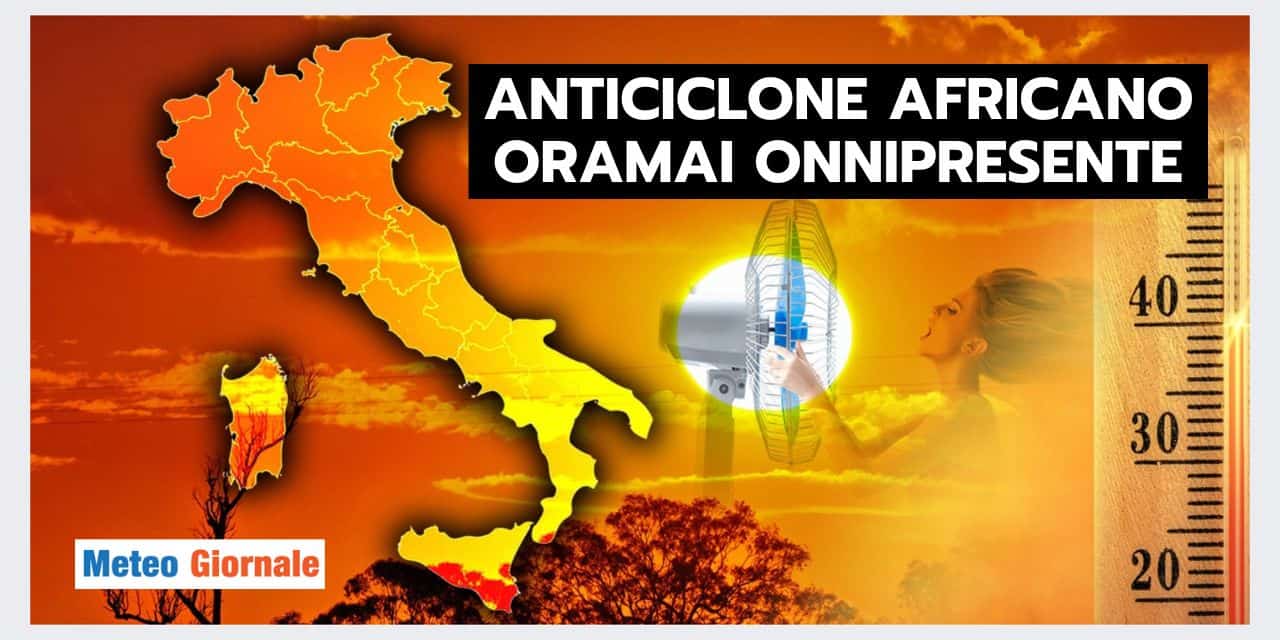 ANTICICLONE AFRICANO: dobbiamo abituarci al suo meteo