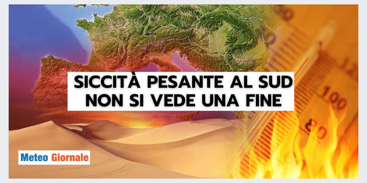 SICCITA' AL SUD: un quadro meteo CATASTROFICO