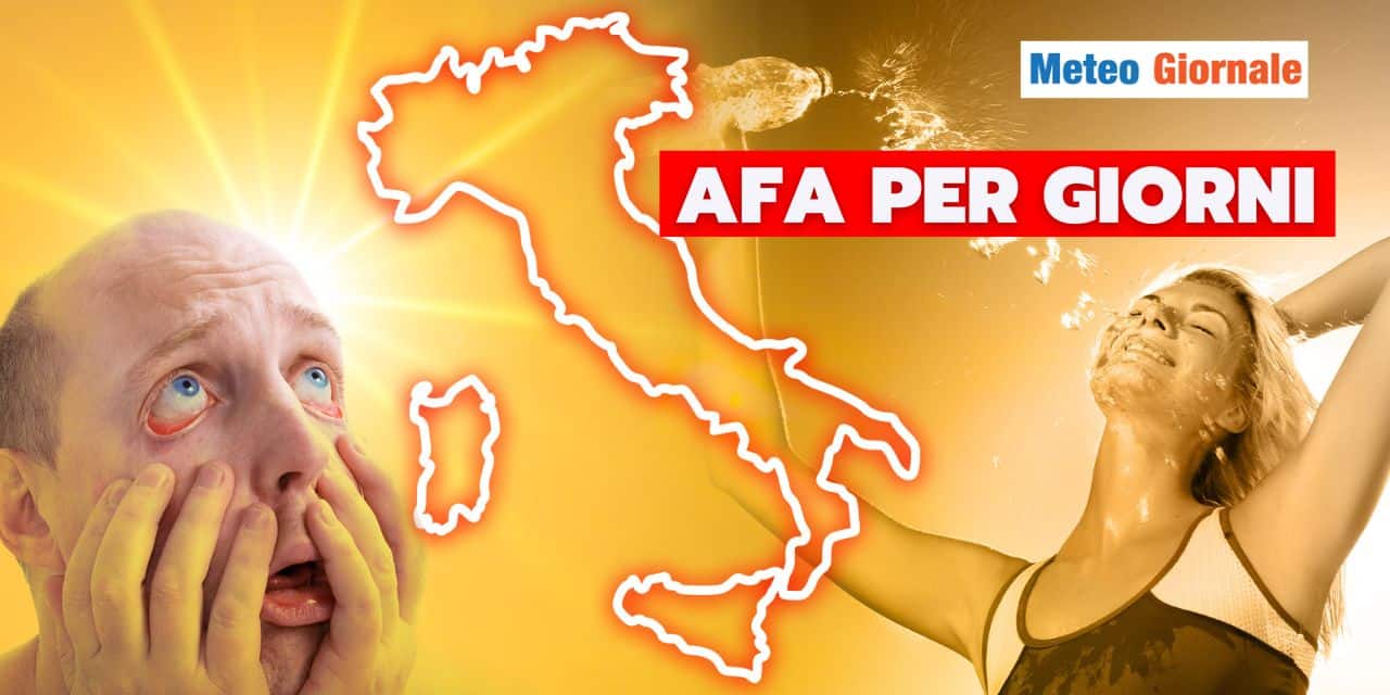 Meteo: voglia di caldo già finita? Incubo afa per giorni e giorni in vista