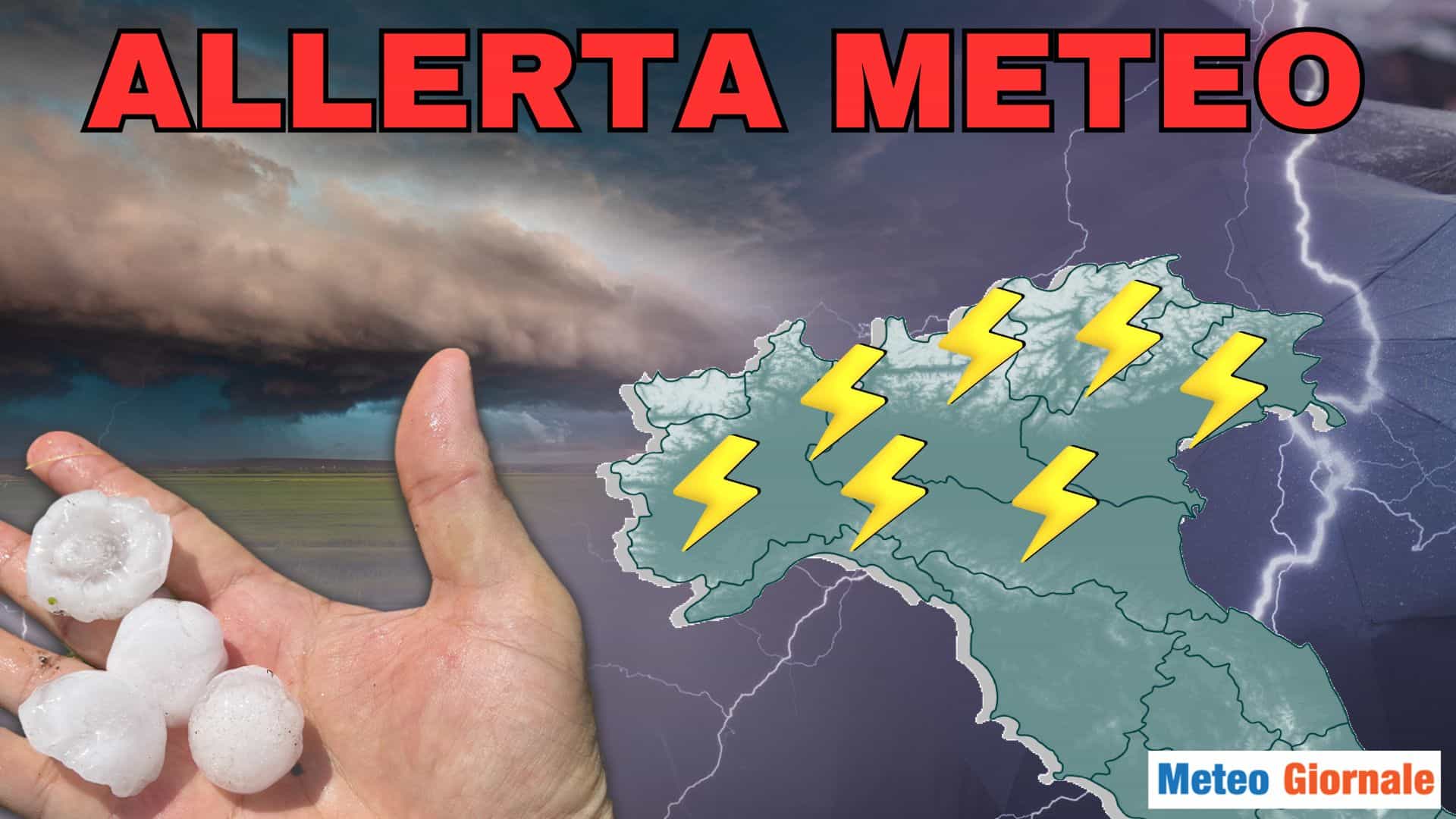 ALLERTA METEO per il Nord Italia, rischio supercelle con GRANDINE e NUBIFRAGI