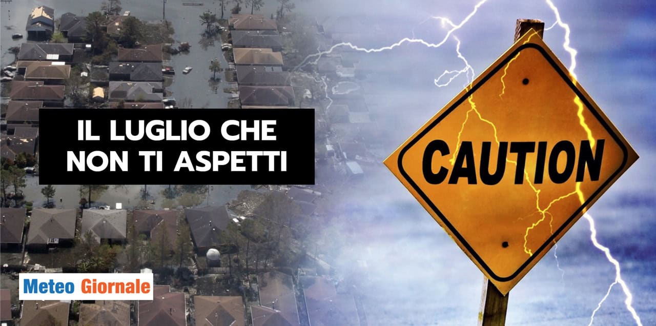 Luglio stravolgerà il meteo estivo
