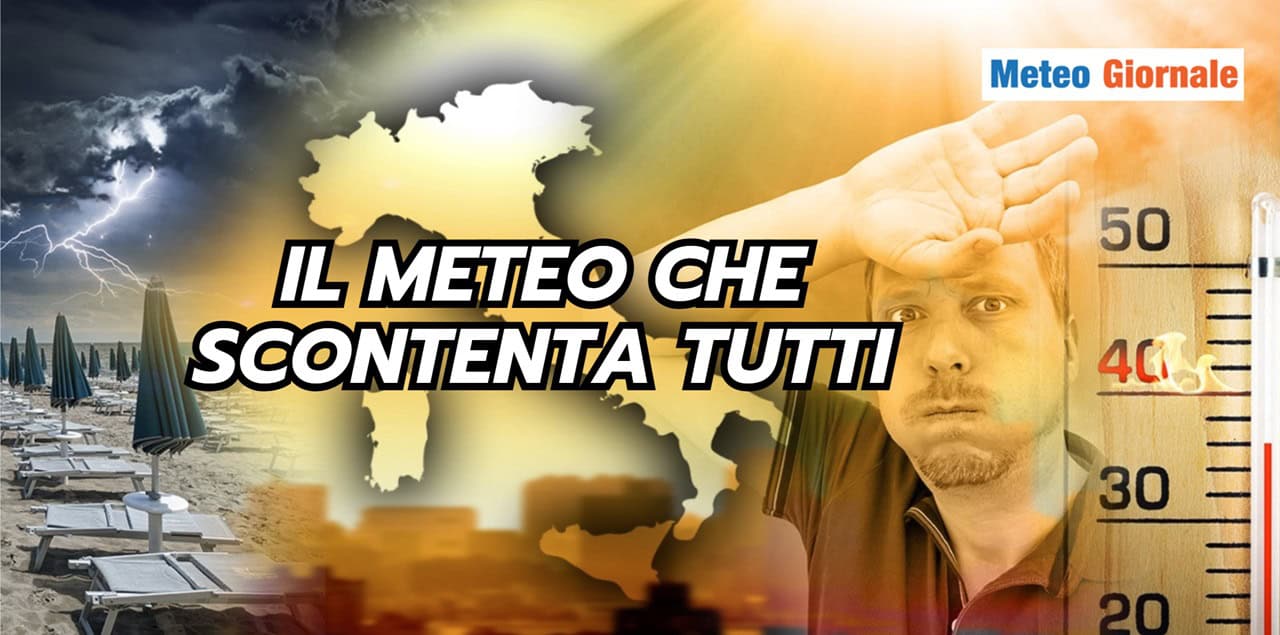 Il meteo delle Estati recenti SCONTENTA TUTTI