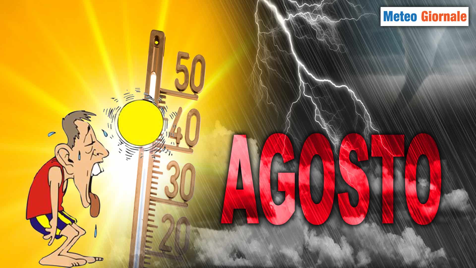 Agosto, io si che ti conosco! Conosco il METEO che farà