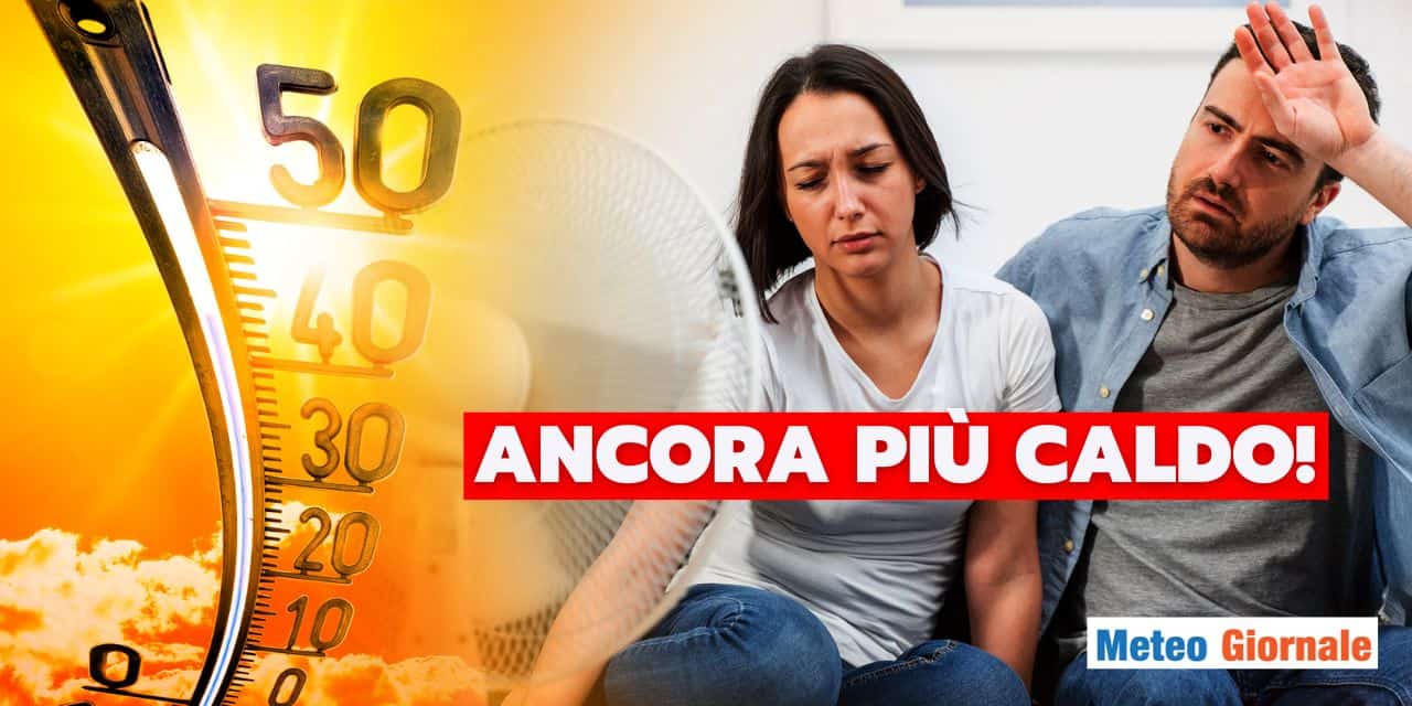 Meteo: troppo caldo? Da sabato almeno 4°C in più ovunque