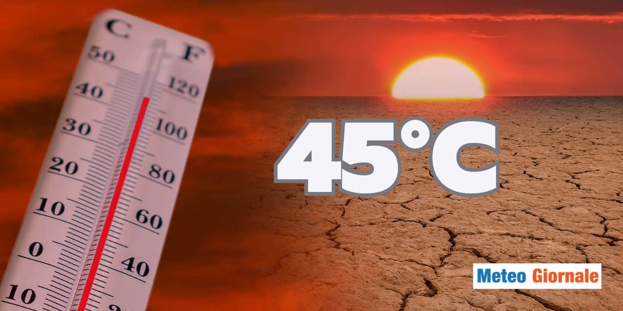 Meteo: ancor più su, arrivano i 45°C!