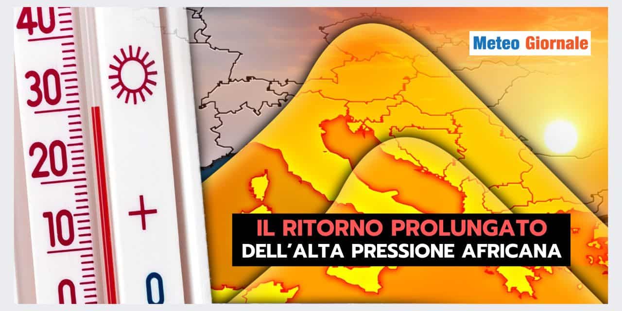 RITORNO del CALDO AFRICANO, condizioni meteo afose