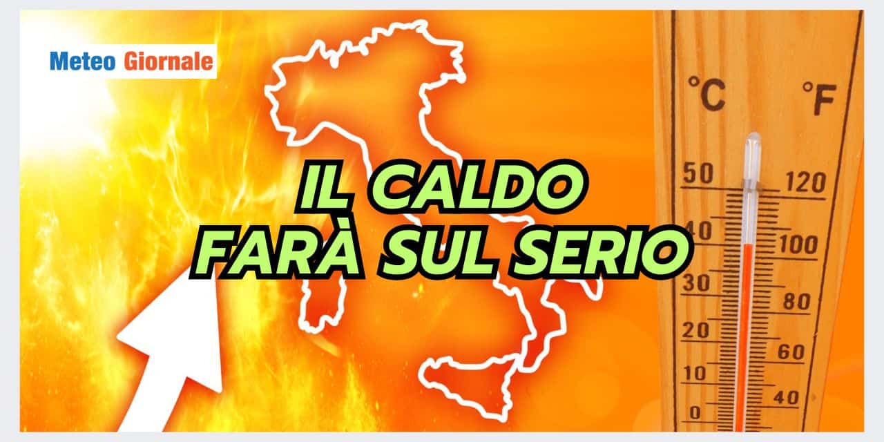 CALDO OPPRIMENTE: il meteo farà sul serio, ecco da quando