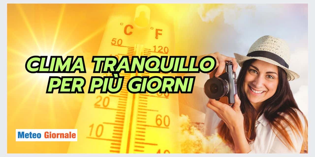 Meteo 10 giorni: CLIMA BUONO, visti i tempi è già un successo!