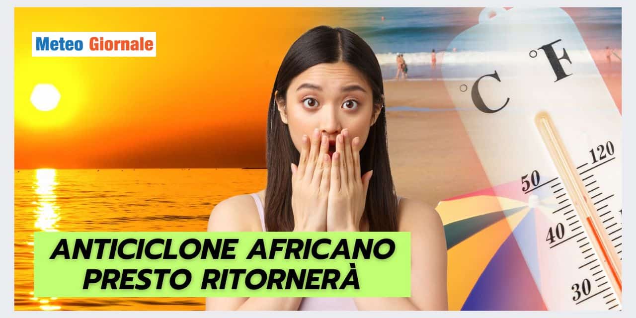 Non ci sbarazzeremo facilmente del METEO AFRICANO