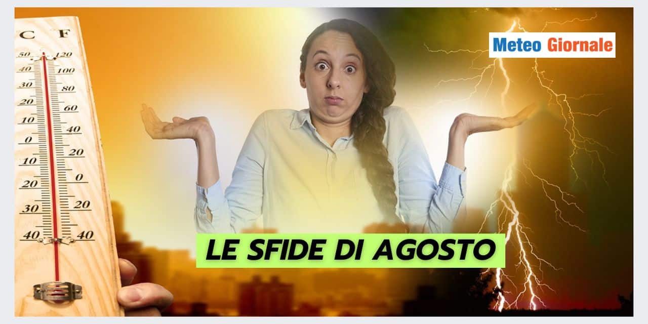 AGOSTO dal meteo decisivo per le sorti autunnali