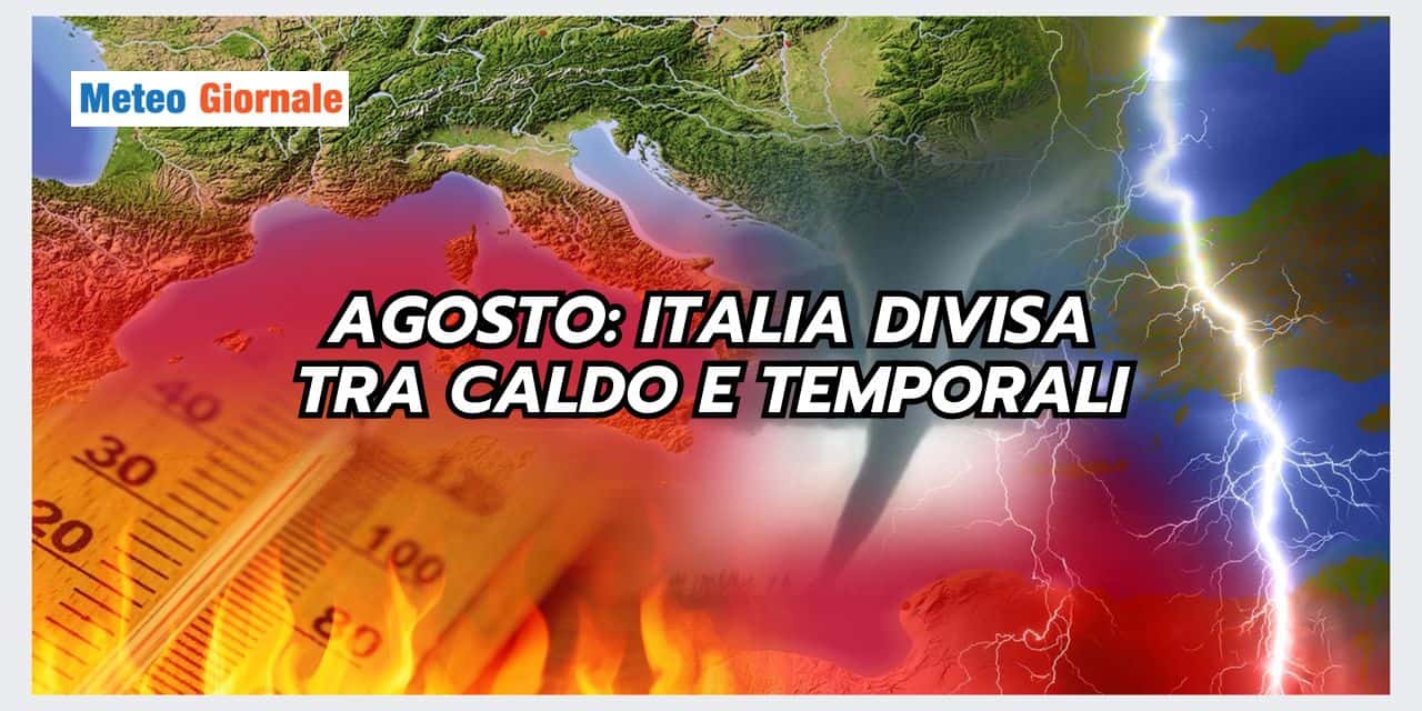Italia SPACCATA in due persino nel meteo di Agosto e Settembre