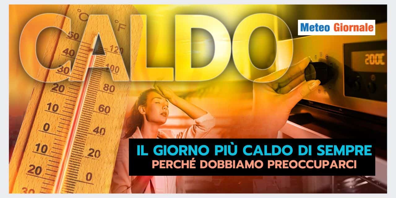 Il GIORNO più CALDO della STORIA, un evento meteo che fa paura