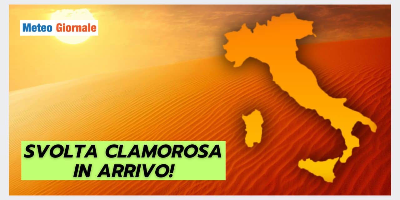 Meteo Luglio: SVOLTA CLAMOROSA, ecco cosa rischiamo