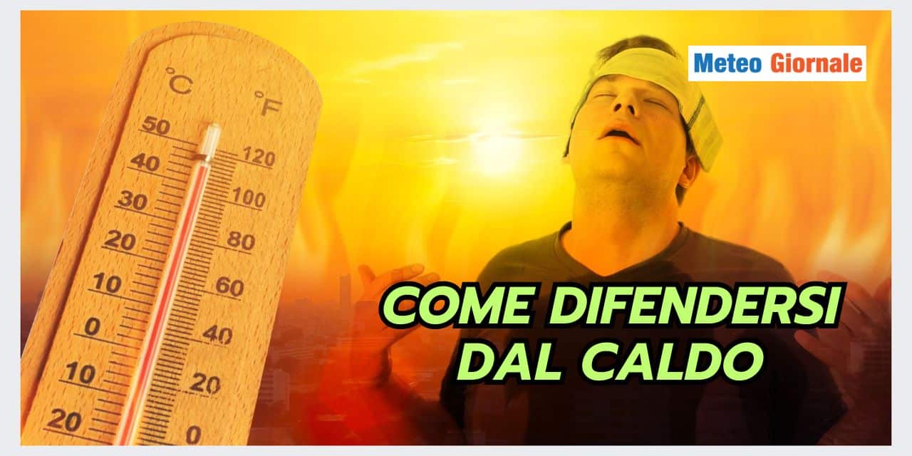 CALDO ESTREMO: alcuni consigli meteo