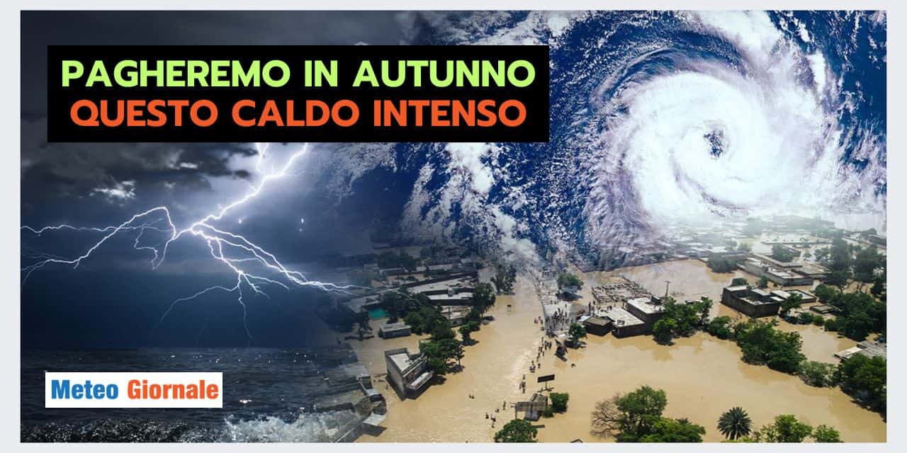 AUTUNNO: pagheremo a caro prezzo questo meteo bollente