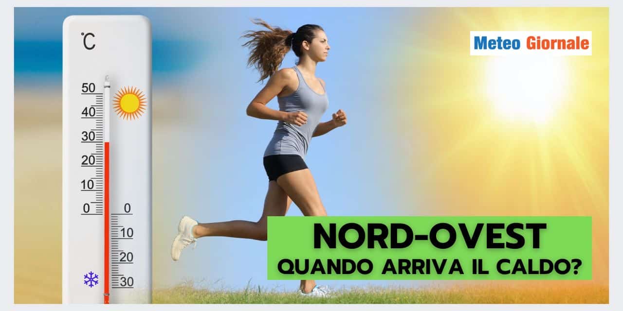 Focus meteo Nord-Ovest: ecco quando ritorna il caldo