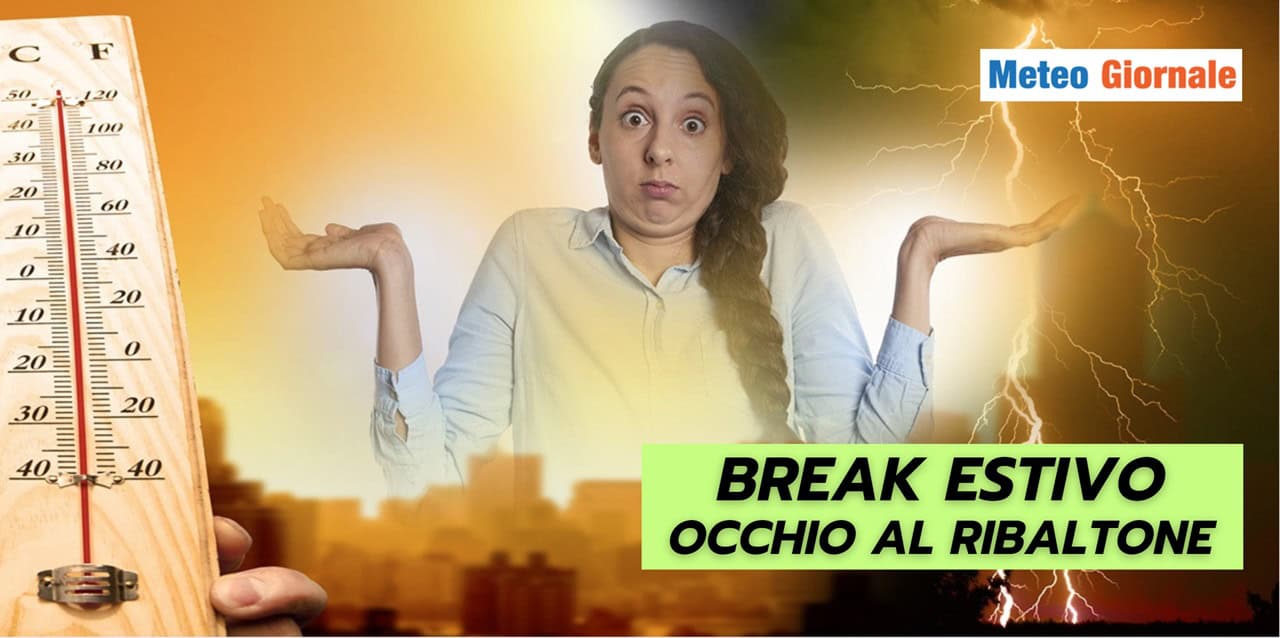 Estate col meteo inceppato, ma occhio al RIBALTONE
