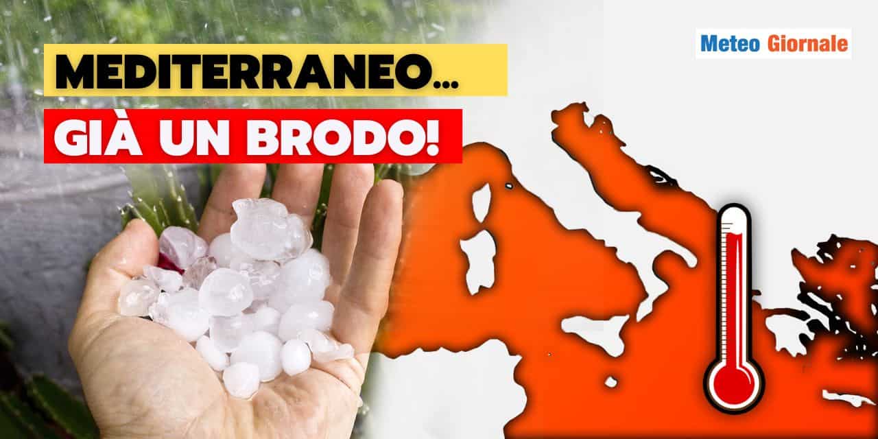 Meteo: Agosto sulla falsariga di Luglio, il Mediterraneo non perdona!