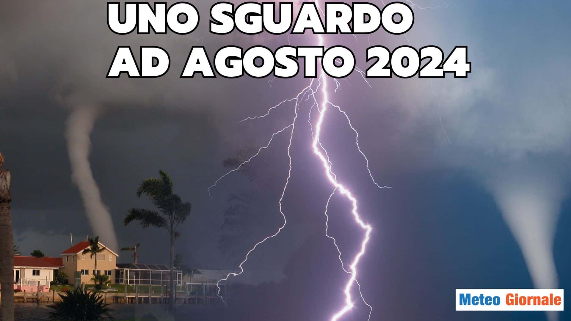 Meteo, AGOSTO il peggior mese dell’anno