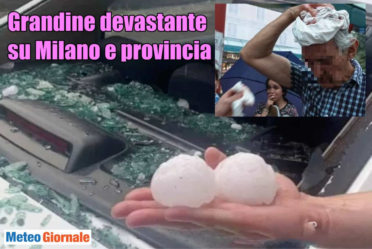 Meteo Milano: devastante grandinata sulla città e provincia. Decine di migliaia di auto danneggiate dalla grandine