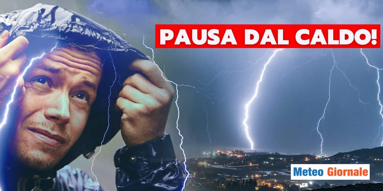 Meteo: pausa dal caldo, ci siamo!