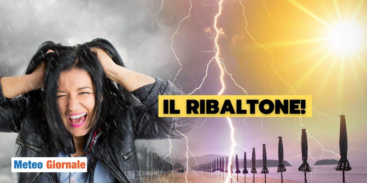 Meteo: ecco il ribaltone tanto atteso!