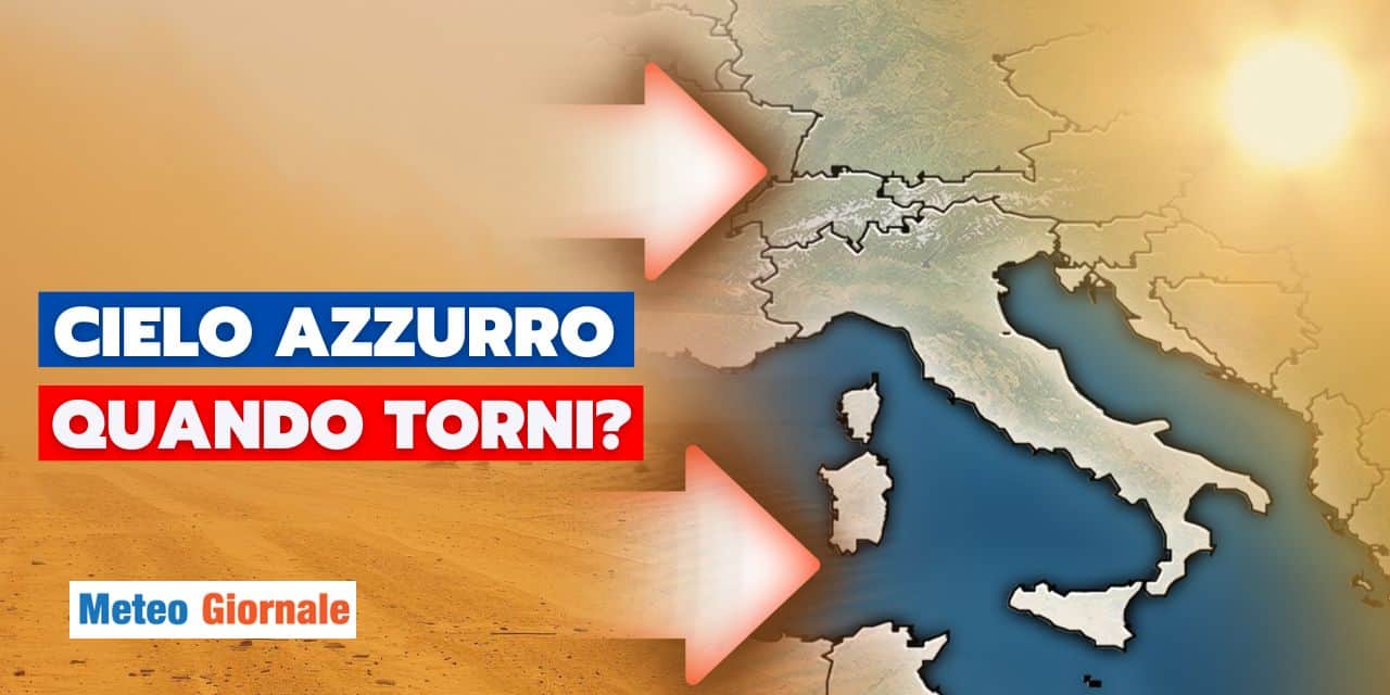 Meteo: quando torna il cielo azzurro? Abbiamo la data