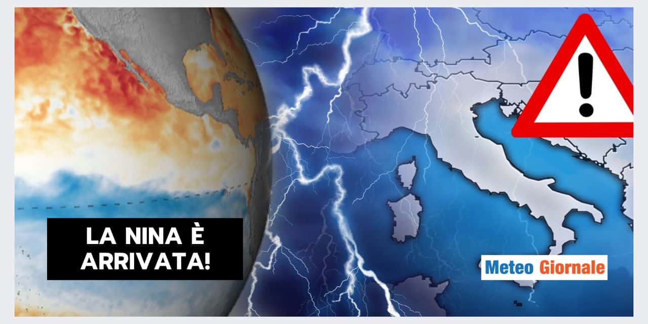 La Niña arriva in ITALIA: prepariamoci a un trambusto meteo