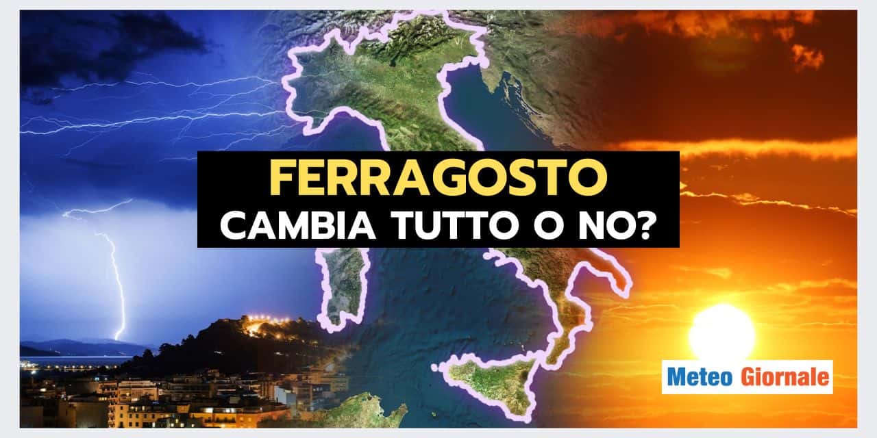 Meteo FERRAGOSTO: ribaltone o no? Le ipotesi
