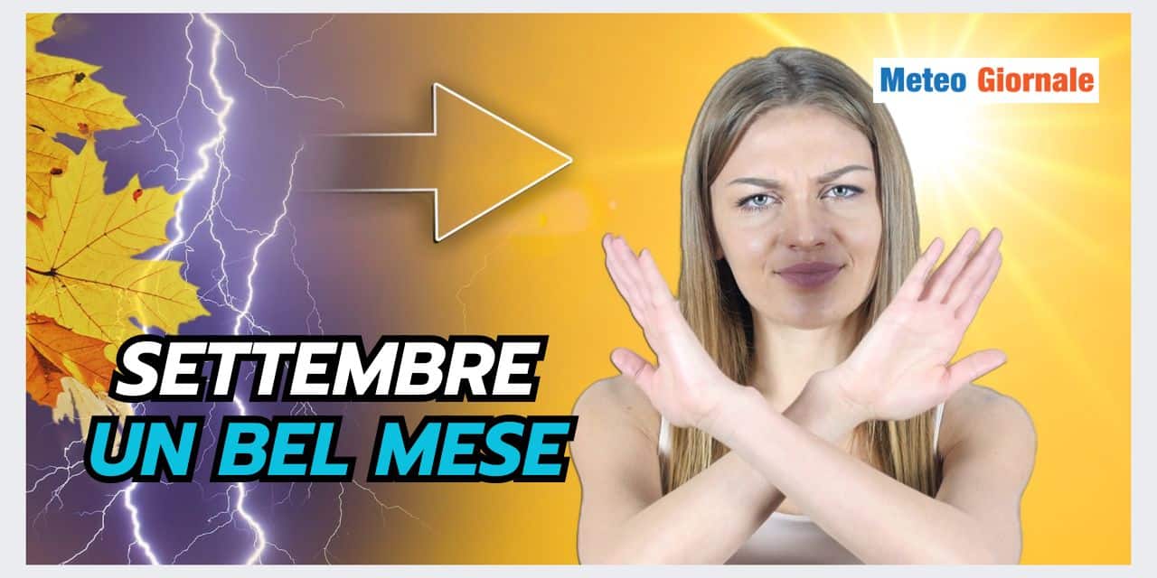 Meteo SETTEMBRE: un mese molto GRADITO, i motivi