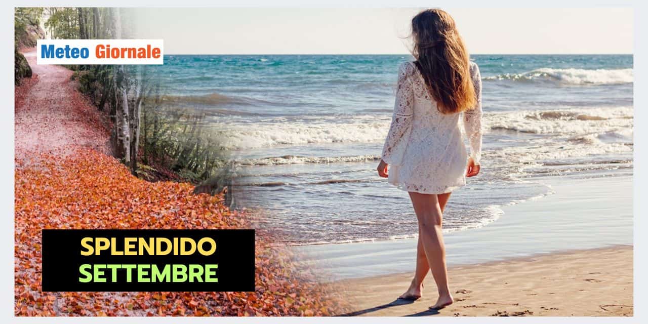 SETTEMBRE: un mese dal meteo ottimo