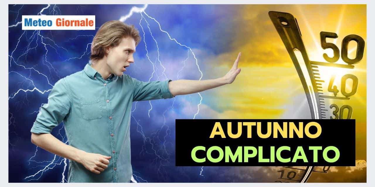 AUTUNNO dal meteo ingarbugliato