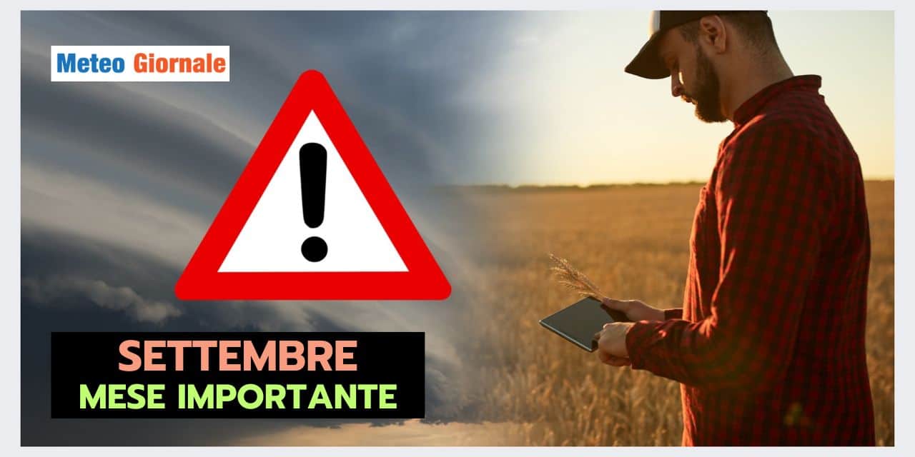 Meteo Settembre: ci giochiamo tutto, tra piogge e siccità