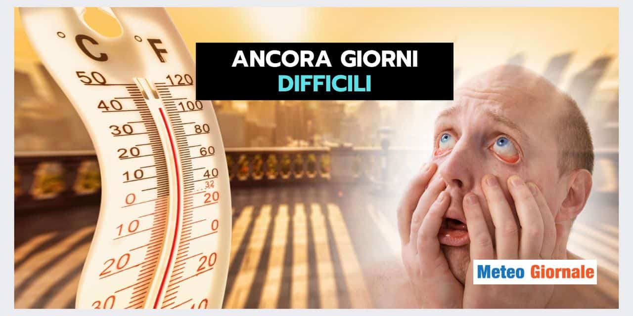 Meteo Italia: ancora GIORNI DIFFICILI, ecco quando respireremo