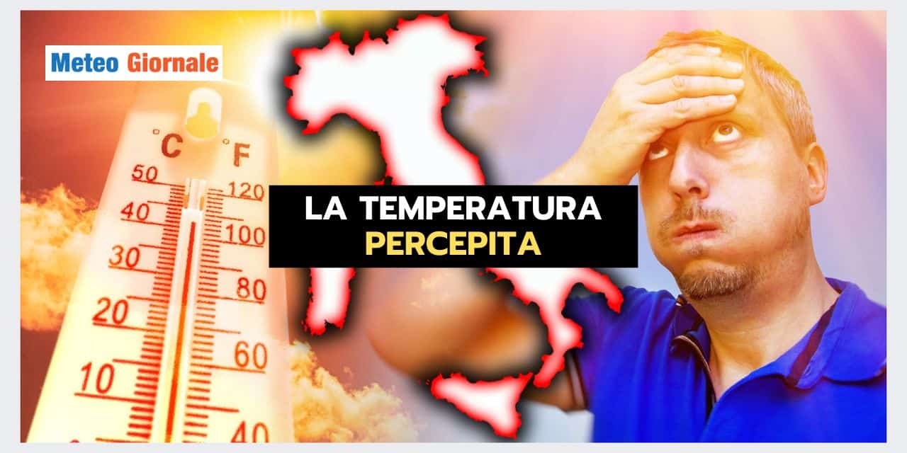 TEMPERATURA PERCEPITA: un parametro meteo utile anche se non scientifico