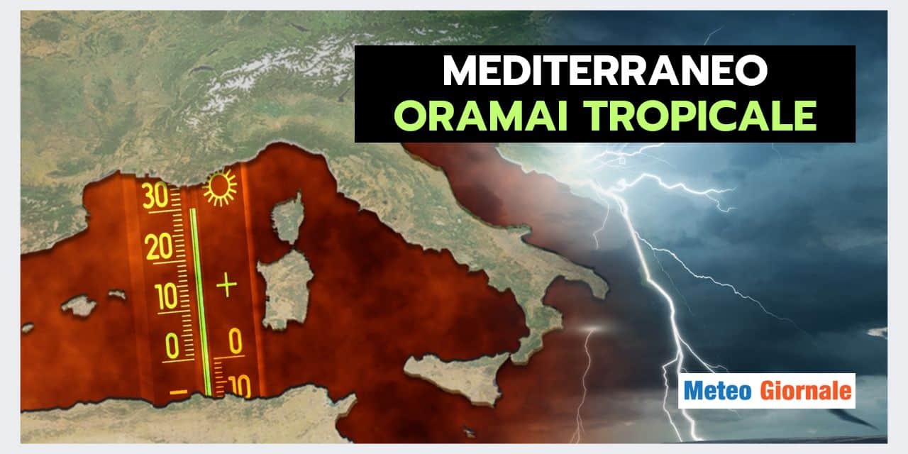 MAR MEDITERRANEO oramai tropicale, colpa dei cambiamenti meteo climatici