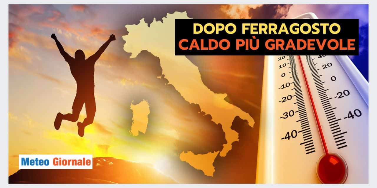 Meteo: GROSSE NOVITA' dopo Ferragosto