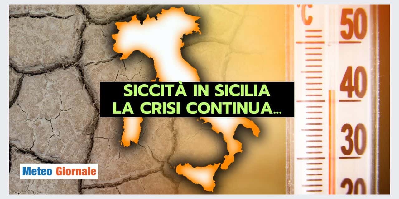 Crisi idrica in SICILIA: miglioramento meteo o fuoco di paglia?