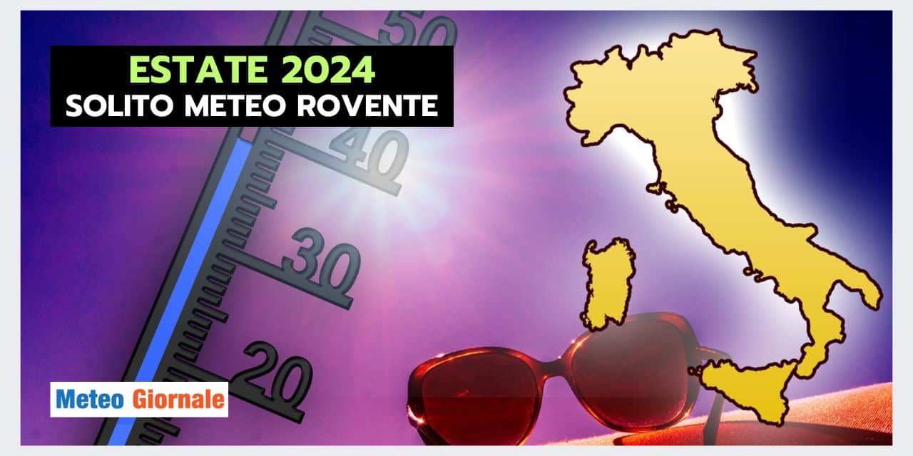 Estate 2024: ennesimo esempio di nuova normalità meteo 1 Estate 2024: ennesimo esempio di nuova normalità meteo