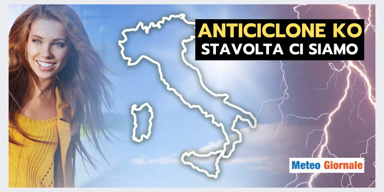 Meteo: COLPO DEL KO all'Anticiclone, ecco quando